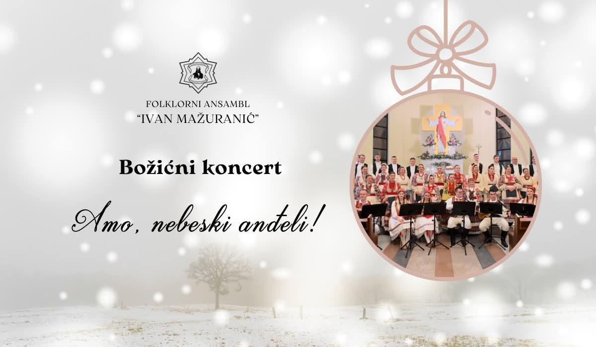 Božićni koncert Folklornog ansambla "Ivan Mažuranić" – “Amo, nebeski anđeli! 